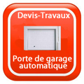DEVIS-TRAVAUX-GRATUITS-Porte de garage automatique